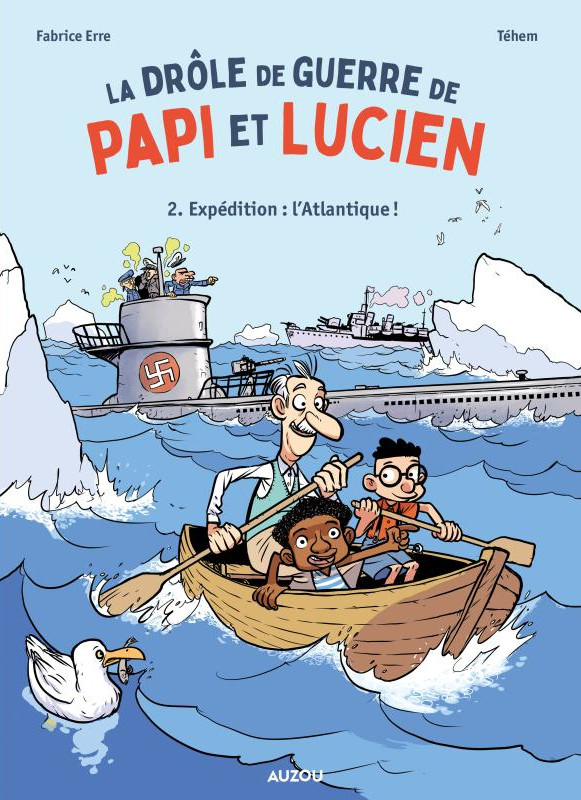 LA DROLE DE GUERRE DE PAPI ET LUCIEN - TOME 2 - EXPEDITION : L'ATLANTIQUE !