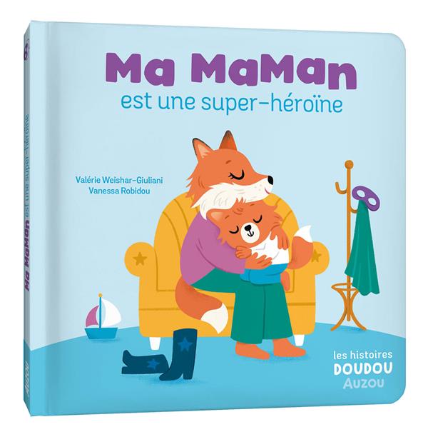 LES HISTOIRES DOUDOU - MA MAMAN EST UNE SUPER-HEROINE