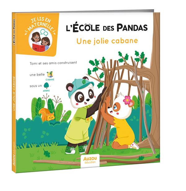 L'ECOLE DES PANDAS - UNE JOLIE CABANE