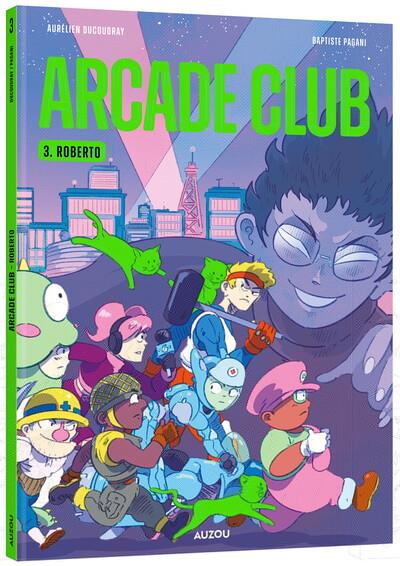 ARCADE CLUB - TOME 3 - ROBERTO