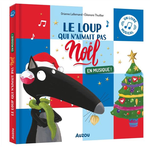 LE LOUP QUI N'AIMAIT PAS NOEL EN MUSIQUE