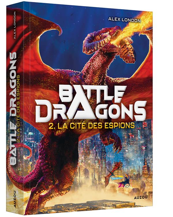 BATTLE DRAGONS - T02 - BATTLE DRAGONS 2 - LA CITE DES ESPIONS