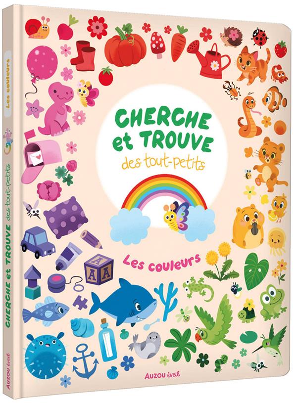 CHERCHE ET TROUVE DES TOUT-PETITS - LES COULEURS