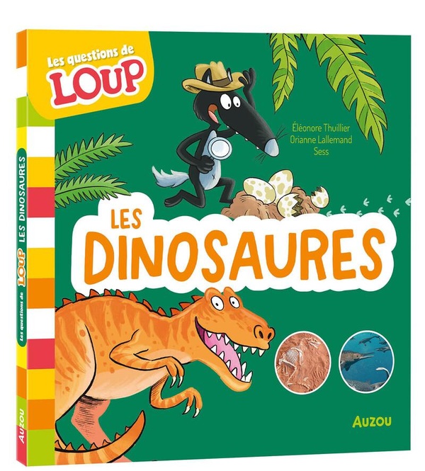 LES QUESTIONS DE LOUP - LES DINOSAURES