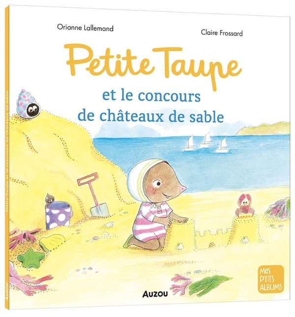 PETITE TAUPE ET LE CONCOURS DE CHATEAUX DE SABLE
