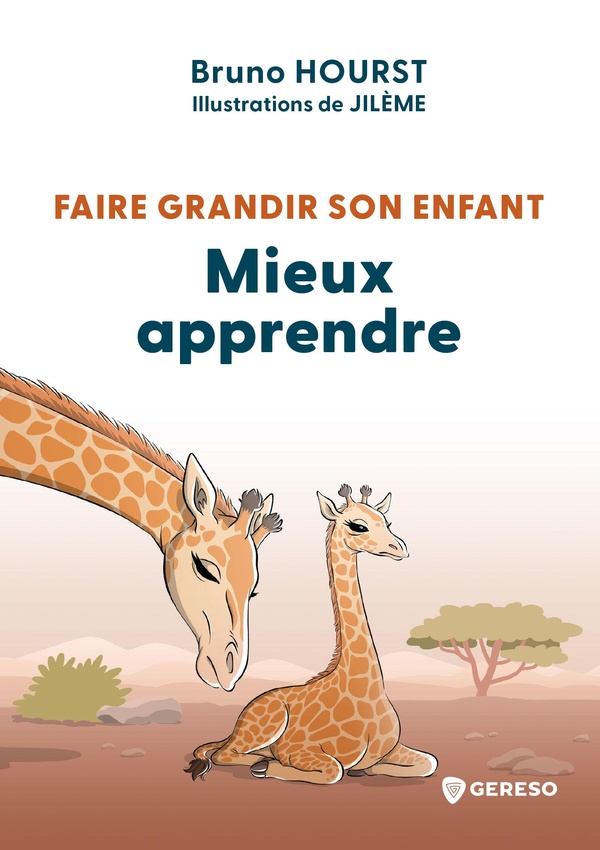FAIRE GRANDIR SON ENFANT - MIEUX APPRENDRE