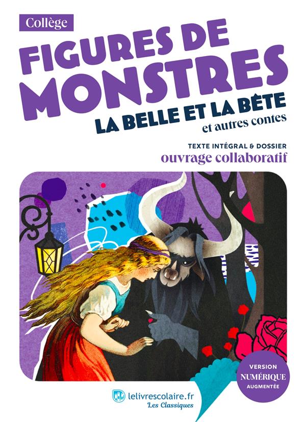 FIGURES DE MONSTRES : LA BELLE ET LA BETE ET AUTRES CONTES, MME LEPRINCE DE BEAUMONT ET AUTRES