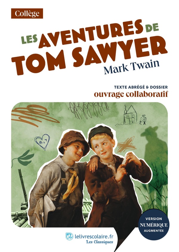 LES AVENTURES DE TOM SAWYER - TEXTE ABREGE ET DOSSIER PEDAGOGIQUE COLLABORATIF