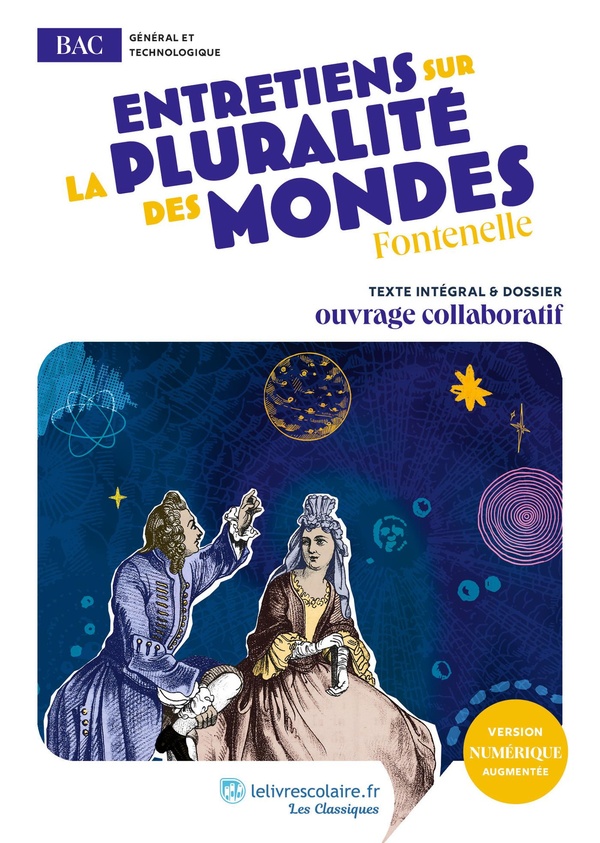 ENTRETIENS SUR LA PLURALITE DES MONDES - UVRE AU PROGRAMME DU BAC - TEXTE INTEGRAL ET DOSSIER PEDAGO