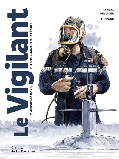 LE VIGILANT - IMMERSION A BORD D'UN SOUS-MARIN NUCLEAIRE