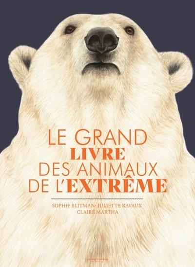 LE GRAND LIVRE DES ANIMAUX DE L'EXTREME