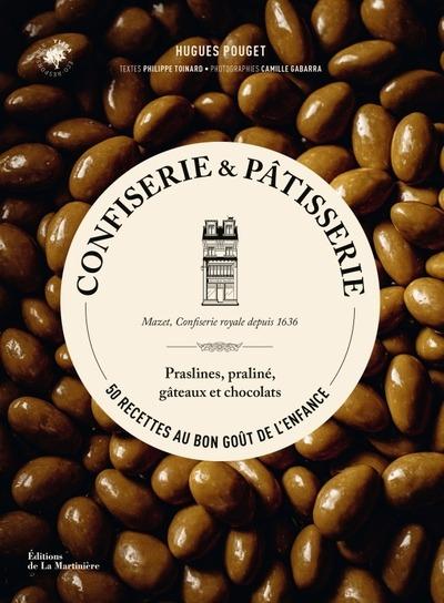 CONFISERIE ET PATISSERIE - 50 RECETTES AU BON GOUT DE L'ENFANCE