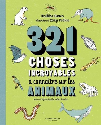 321 CHOSES INCROYABLES A CONNAITRE SUR LES ANIMAUX