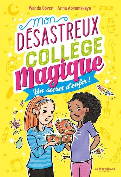 MON DESASTREUX COLLEGE MAGIQUE - TOME 3 - UN SECRET D'ENFER !