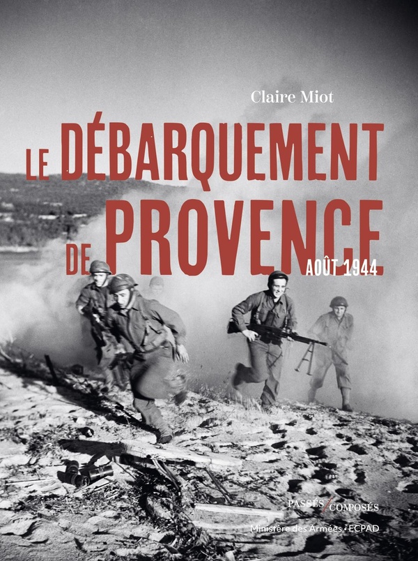 LE DEBARQUEMENT DE PROVENCE - AOUT 1944