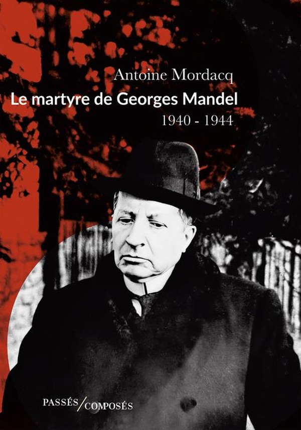 LE MARTYRE DE GEORGES MANDEL - 1940-1944
