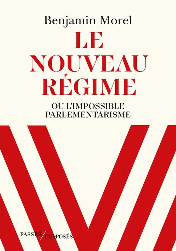 LE NOUVEAU REGIME - OU L'IMPOSSIBLE PARLEMENTARISME