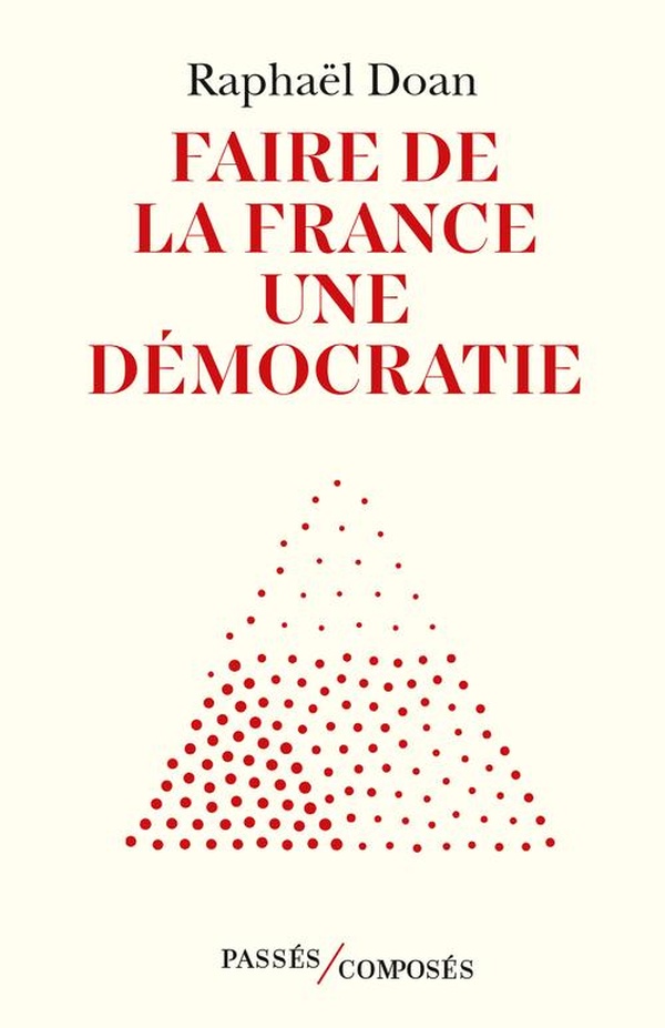 FAIRE DE LA FRANCE UNE DEMOCRATIE