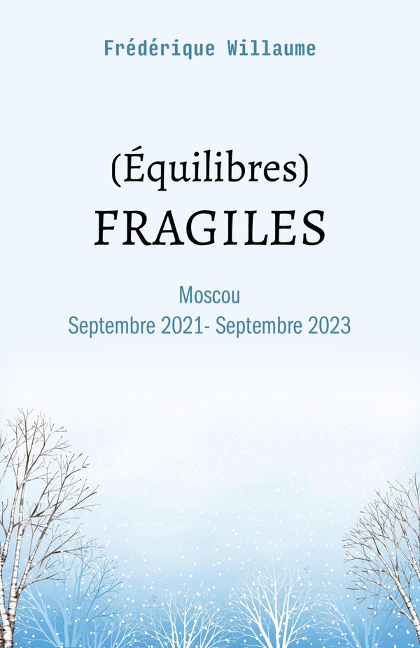 (EQUILIBRES) FRAGILES - MOSCOU SEPTEMBRE 2021 - SEPTEMBRE 2023