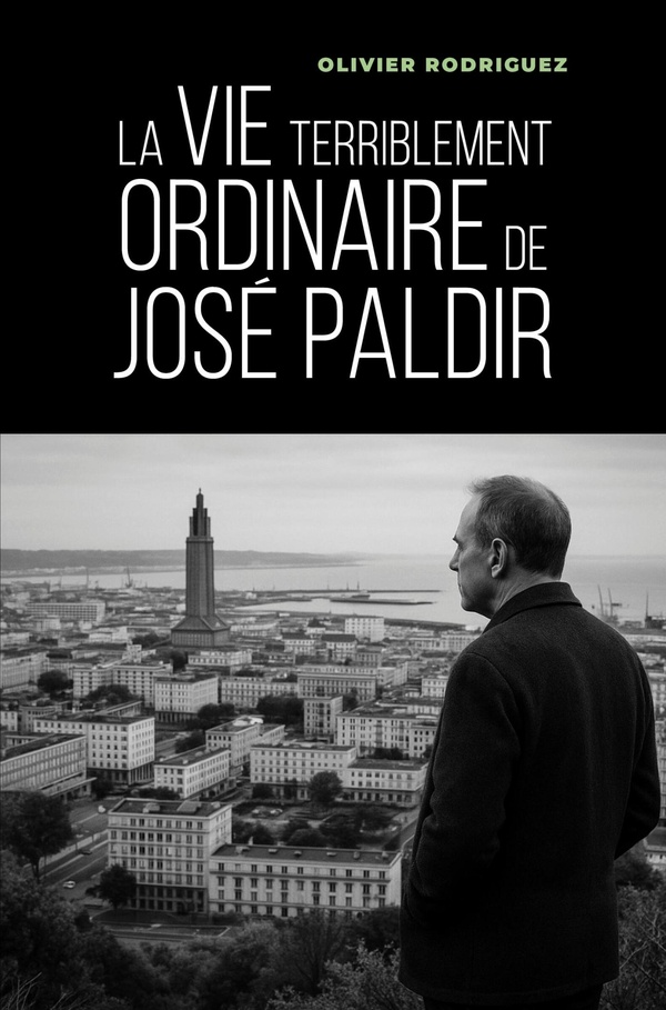 LA VIE TERRIBLEMENT ORDINAIRE DE JOSE PALDIR - NOUVELLE D'AUTO-FICTION NEOREALISTE