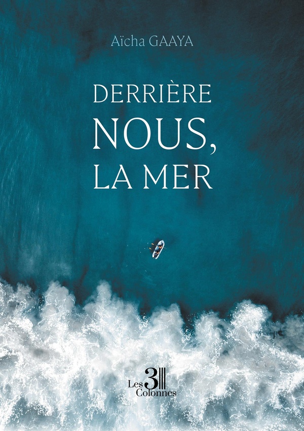 DERRIERE NOUS, LA MER