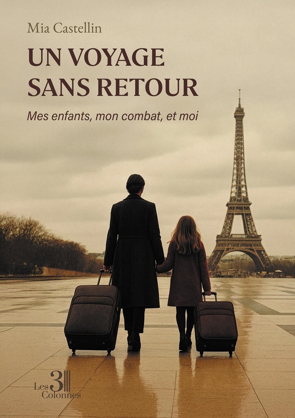 UN VOYAGE SANS RETOUR - MES ENFANTS, MON COMBAT, ET MOI