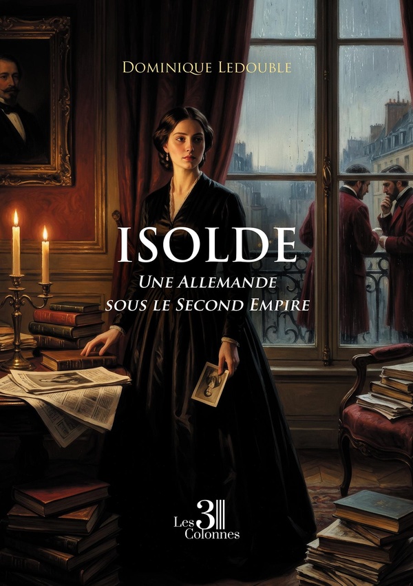 ISOLDE - UNE ALLEMANDE SOUS LE SECOND EMPIRE
