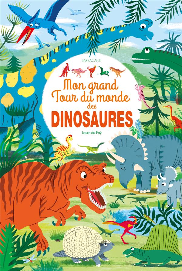 MON GRAND TOUR DU MONDE DES DINOSAURES