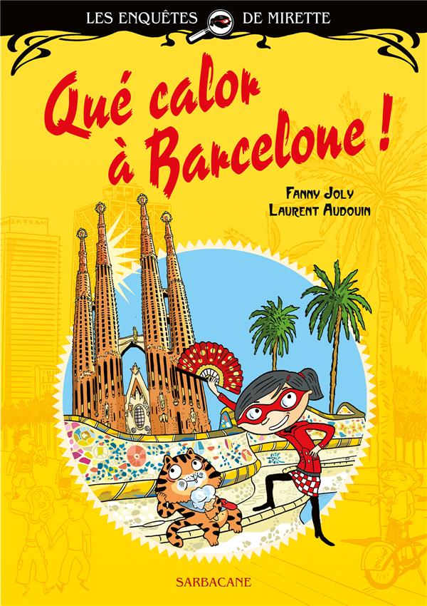 LES ENQUETES DE MIRETTE - QUE CALOR A BARCELONE - PREMIERS ROMANS