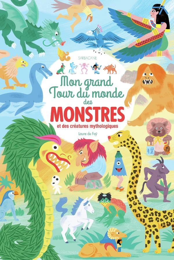 MON GRAND TOUR DU MONDE DES MONSTRES - ET DES CREATURES MYTHOLOGIQUES