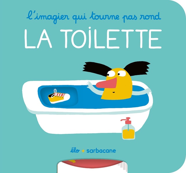 L'IMAGIER QUI TOURNE PAS ROND - LA TOILETTE