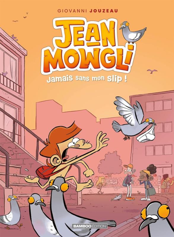 JEAN-MOWGLI - TOME 02 - JAMAIS SANS MON SLIP !