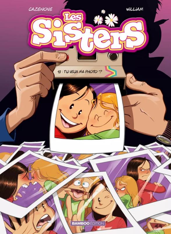 LES SISTERS - TOME 18 - TU VEUX MA PHOTO ?