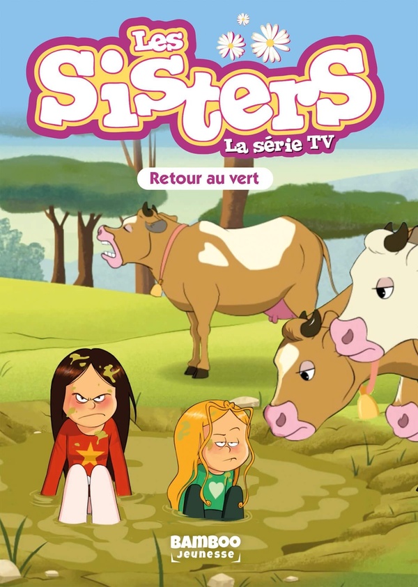 SISTERS (LES) DESSIN ANIME - POCHE - LES SISTERS - LA SERIE TV - POCHE - TOME 77 - RETOUR AU VERT