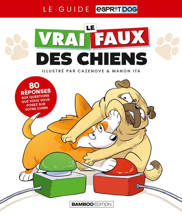 VRAI/FAUX (LE) - T01 - LE VRAI/FAUX DES CHIENS - NOUVELLE EDITION - VRAI/FAUX DES CHIENS (LE)