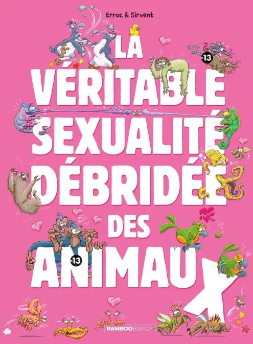 VERITABLE SEXUALITE DEBRIDEE DES ANIMAUX (LA) - LA VERITABLE SEXUALITE DEBRIDEE DES ANIMAUX - TOME 0