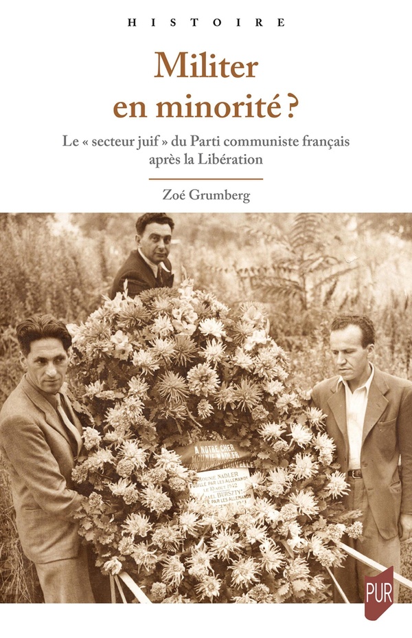 MILITER EN MINORITE ? - LE  SECTEUR JUIF  DU PARTI COMMUNISTE FRANCAIS APRES LA LIBERATION