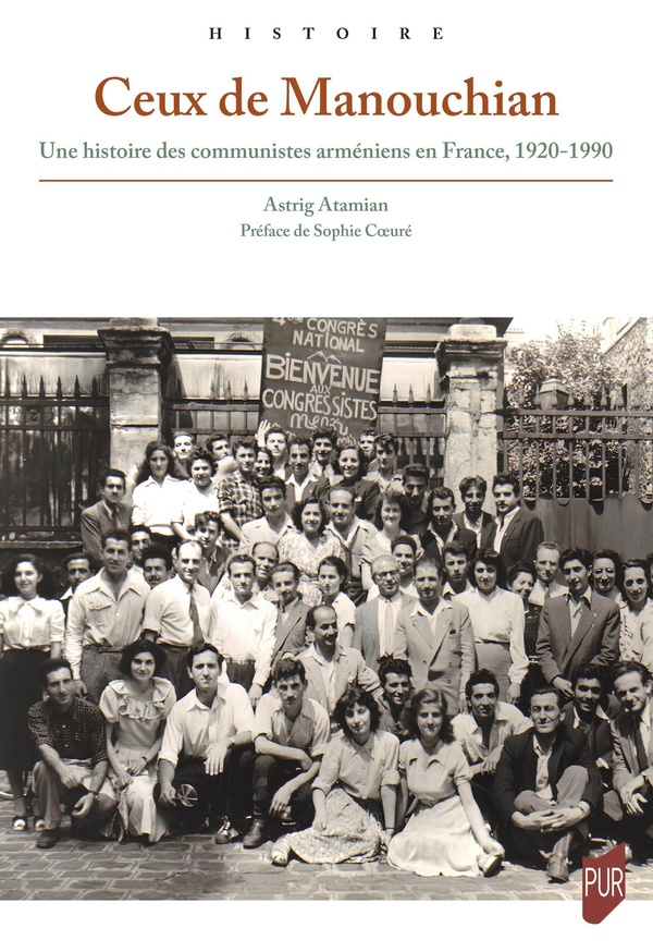 CEUX DE MANOUCHIAN - UNE HISTOIRE DES COMMUNISTES ARMENIENS EN FRANCE, 1920-1990