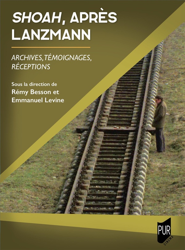 SHOAH, APRES LANZMANN - ARCHIVES, TEMOIGNAGES, RECEPTIONS