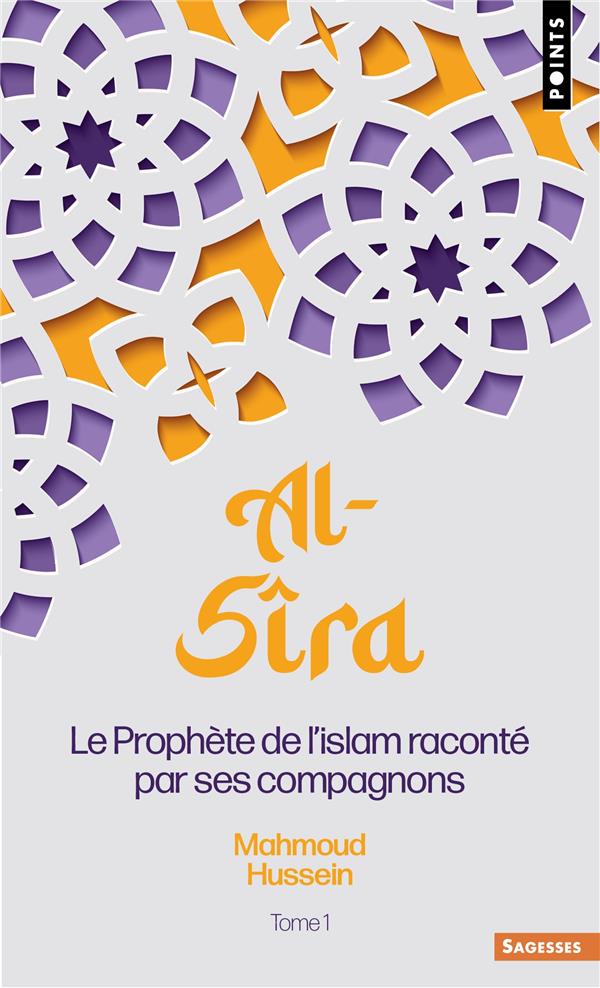 AL-SIRA, TOME 1 - LE PROPHETE DE L'ISLAM RACONTE PAR SES COMPAGNONS - TOME 1