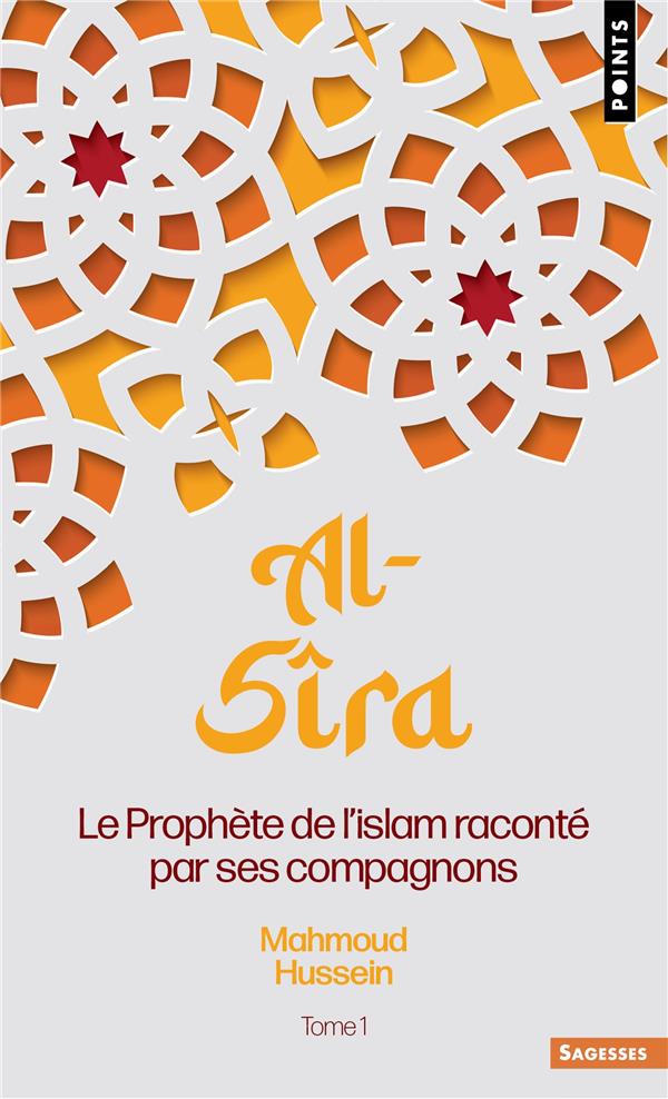 AL-SIRA, TOME 2 - LE PROPHETE DE L'ISLAM RACONTE PAR SES COMPAGNONS - TOME 2