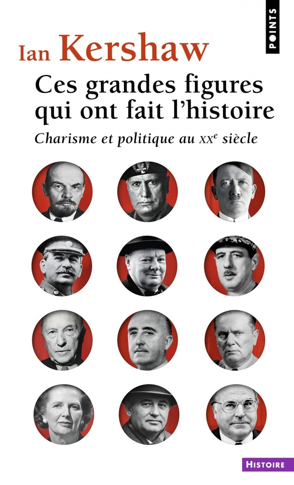 CES GRANDES FIGURES QUI ONT FAIT L'HISTOIRE - CHARISME ET POLITIQUE AU XXE SIECLE