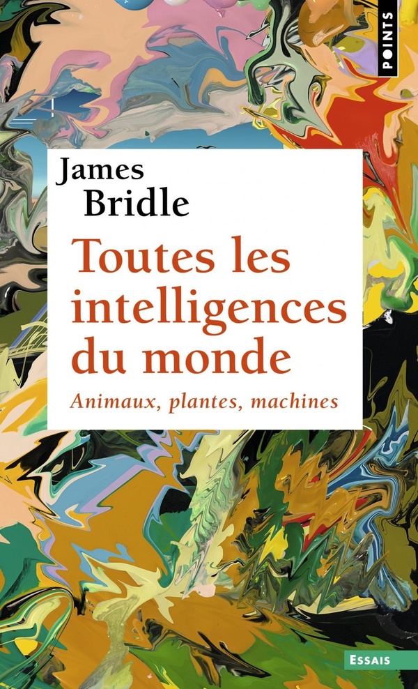 TOUTES LES INTELLIGENCES DU MONDE - ANIMAUX, PLANTES, MACHINES