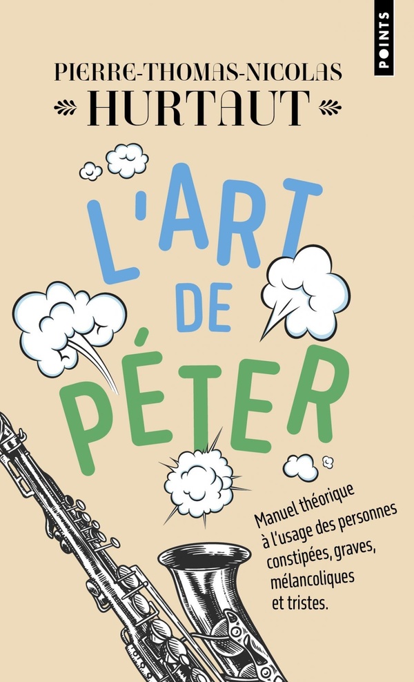 L'ART DE PETER - MANUEL THEORIQUE A LUSAGE DES PERSONNES CONSTIPEES, GRAVES, MELANCOLIQUES ET TRISTE