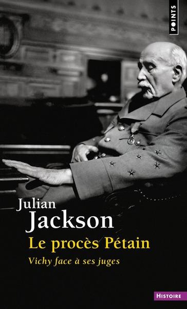 LE PROCES PETAIN - VICHY FACE A SES JUGES