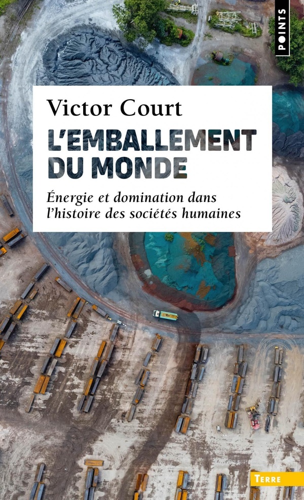 L EMBALLEMENT DU MONDE - ENERGIE ET DOMINATION DANS LHISTOIRE DES SOCIETES HUMAINES
