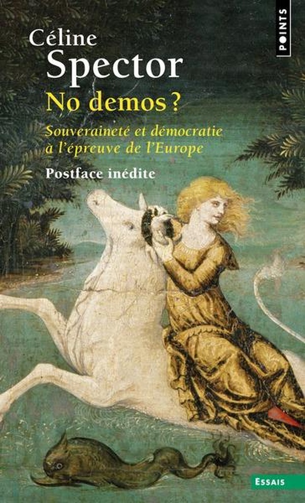 NO DEMOS ? - SOUVERAINETE ET DEMOCRATIE A L'EPREUVE DE L'EUROPE