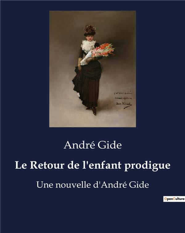 LE RETOUR DE L'ENFANT PRODIGUE - UNE NOUVELLE D'ANDRE GIDE