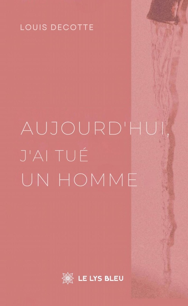 AUJOURD'HUI, J'AI TUE UN HOMME
