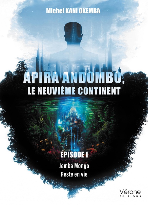 APIRA ANDOMBO, LE NEUVIEME CONTINENT - EPISODE 1 - JEMBA MONGO - RESTE EN VIE